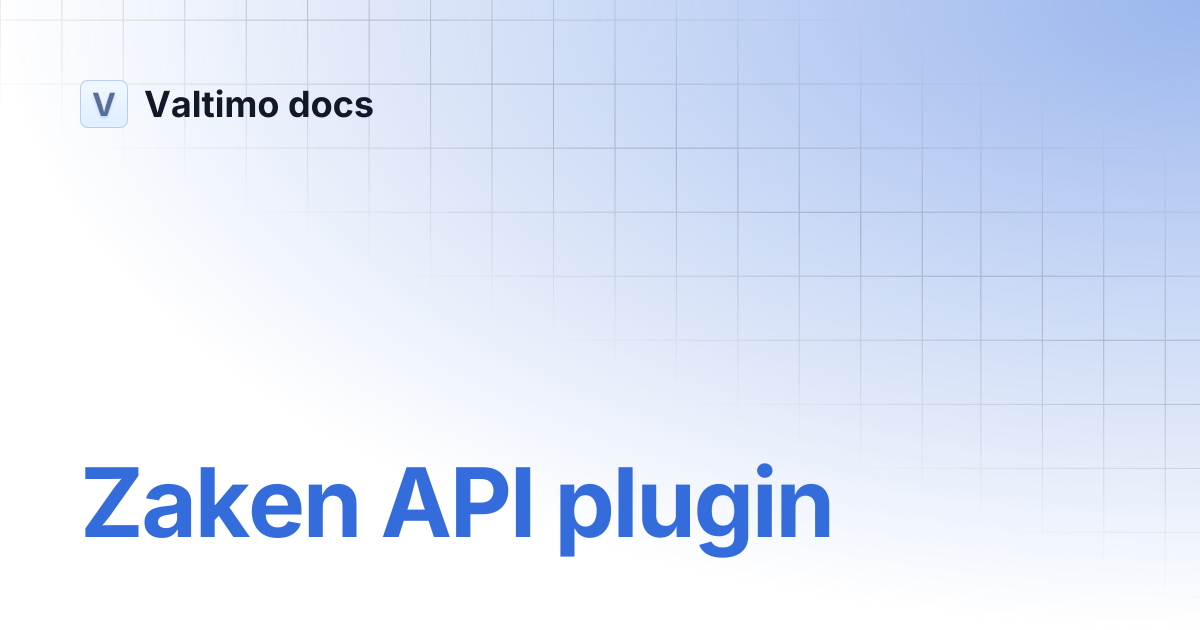 Zaken API plugin | V12 | Valtimo docs