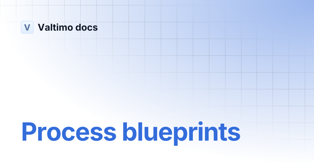 Process blueprints | V12 | Valtimo docs